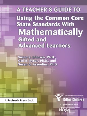 cover image of A Teacher's Guide to Using the Common Core State Standards With Mathematically Gifted and Advanced Learners